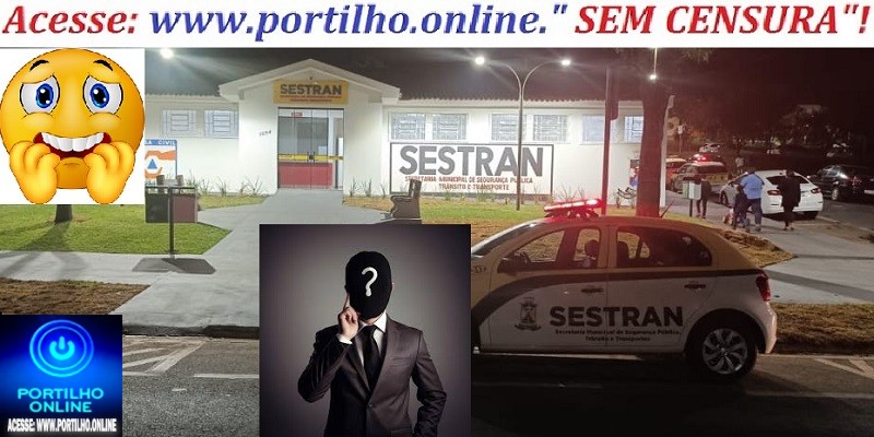 📢🧐⁉👁✍🚨🚧🛑🚦Quem se atreve a ser o próximo secretário da SESTRAN?