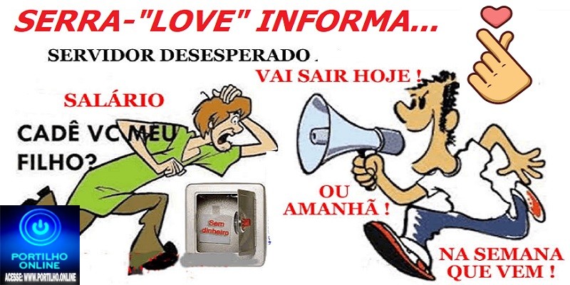 👉💰💸👿📢🗣🤔😱💔💷SERRA-“💞LOVE”💕INFORMA…Administração de Serra do Salitre, até hoje não pagaram o funcionalismo, segundo as denuncias.