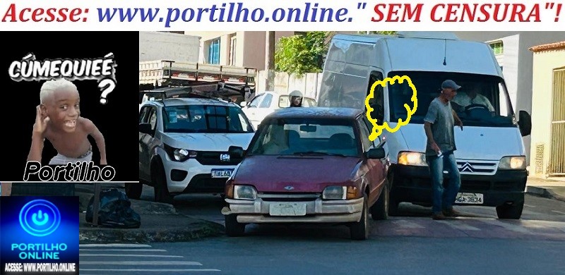 📢👉🔍🕵🔎❓🚧🚨✍🚨🚔🚧🛑🚦Alô, Portilho! Bom dia! Carro do Tio Paulinho paiakan, um Verona vinho, circulando em Guimarânia.