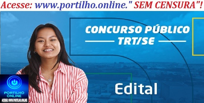 👉📢✍🔍🕵🔎🙌👍🤝TRT-SE publica edital de concurso para Analista e Técnico Judiciário