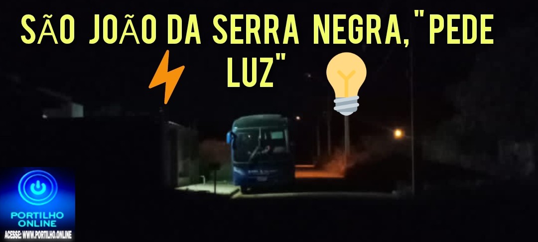 👉📢🤔❓🔍🕵🔎👀🔦💡🔌🕯Tá tudo escuro 🌑 🌑 em São João da Serra Negra