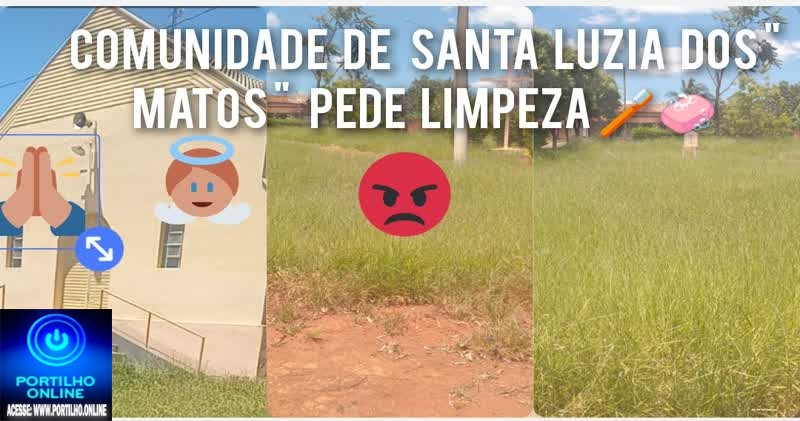 👉🧐❓🤢😡🚜😡O povoado de Santa Luzia esta esperando pela limpeza no arraial