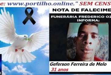 ⚰ 🕯😔😪👉😱😭 😪⚰🕯😪 NOTA DE FALECIMENTO… Geferson Ferreira de Melo 31 anos… FUNERÁRIA FREDERICO OZANAM