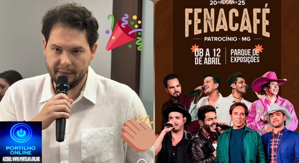 🫵 COMEÇA HOJE A FENACAFÉ/25👊🎉👍👏👏🎹🎚🎺🎸🎤🎧🎬🎥 Prefeito Gustavo garante festa para todos