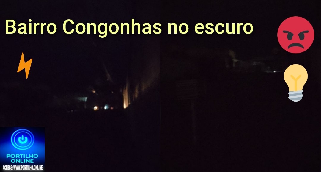 👉📢🗣😡👎🔦💡🔌🕯Escuridão no bairro Bairro Congonhas