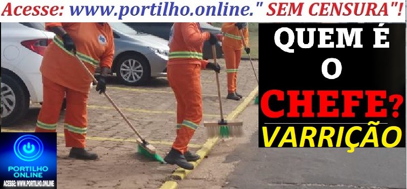 📢🧐❓🔎🕵🔍🚧👁😎Bom dia Portilho, queríamos que vc visse e ajudasse nós em questão do novo chefe da varrição !
