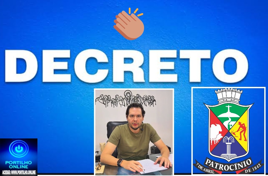 🫵🏻 DECRETO!⚖👿🚨🩺🩻🩸💊🧬💉🚑🩼😥 Patrocínio declara situação de emergência em saúde pública para enfrentamento da SRAG