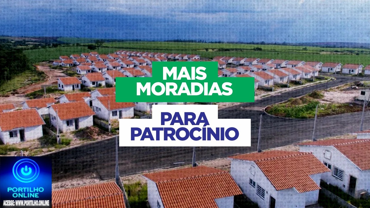 👉 NOTÍCIASSSS DA PREFEITURA… 👍🙌👏📢👏👏👏GESTÃO: Prefeito Gustavo e Maurício. Patrocínio se prepara para receber mais 200 moradias