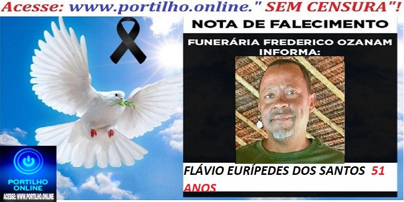 👉😱😭😪⚰🕯😪 NOTA DE FALECIMENTO. FUNERÁRIA FREDERICO OZANAM INFORMA… Faleceu em Patrocinio, o Sr: FLÁVIO EURÍPEDES DOS SANTOS  51 ANOS
