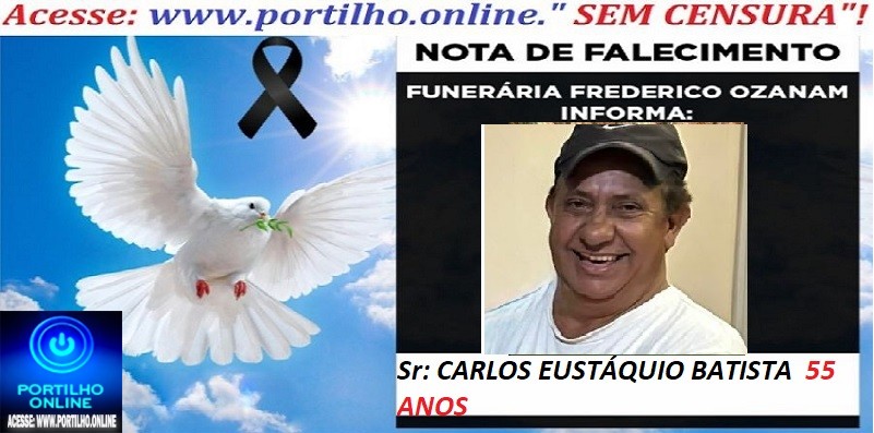 👉😱😭😪⚰🕯😪 NOTA DE FALECIMENTO. FUNERÁRIA FREDERICO OZANAM INFORMA… Faleceu em Patrocinio, o  Sr: CARLOS EUSTÁQUIO BATISTA  55 ANOS