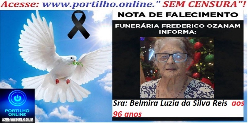 👉😱😭😪⚰🕯😪 NOTA DE FALECIMENTO. FUNERÁRIA FREDERICO OZANAM INFORMA… Faleceu em Patrocinio, a Sra: BELMIRA LUZIA DA SILVA REIS 96 ANOS