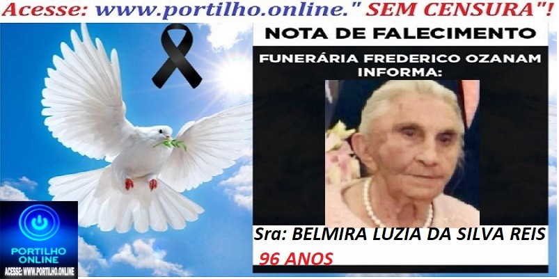 👉😱😭😪⚰🕯😪 NOTA DE FALECIMENTO. FUNERÁRIA FREDERICO OZANAM INFORMA… Faleceu em Patrocinio, a Sra: BELMIRA LUZIA DA SILVA REIS 96 ANOS