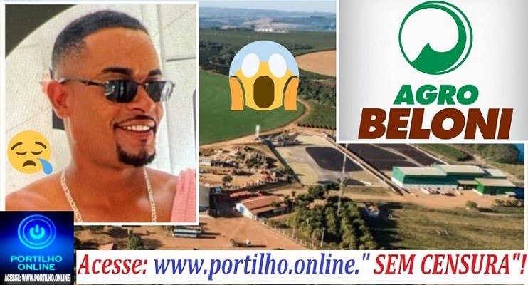 🚨Atualizando sobre a morte…  NA AGRO- BELONI ! ⚖🚔💣📢👉😟🙄😱😮 ⚖🚀💥⚡ O JOVEM ALEX DA SILVA PEREIRA