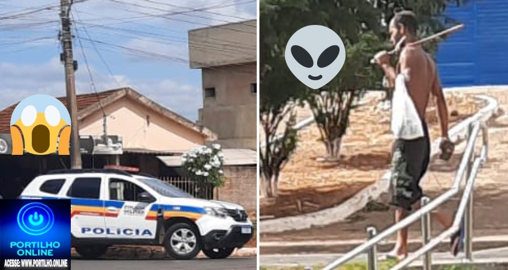 🔪🗡🔪HOMEM do FACÃO… 🗡🚒🚑😱🚔🚨  Policia Militar foi acionada