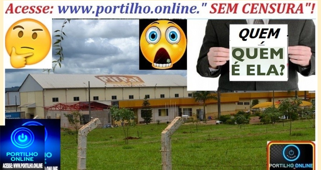 👉📢🧐👻😡👺🚔🔍🕵🔎👽❓⚖✍PIF PAF! Portillho… Aquela mulher é um mostro