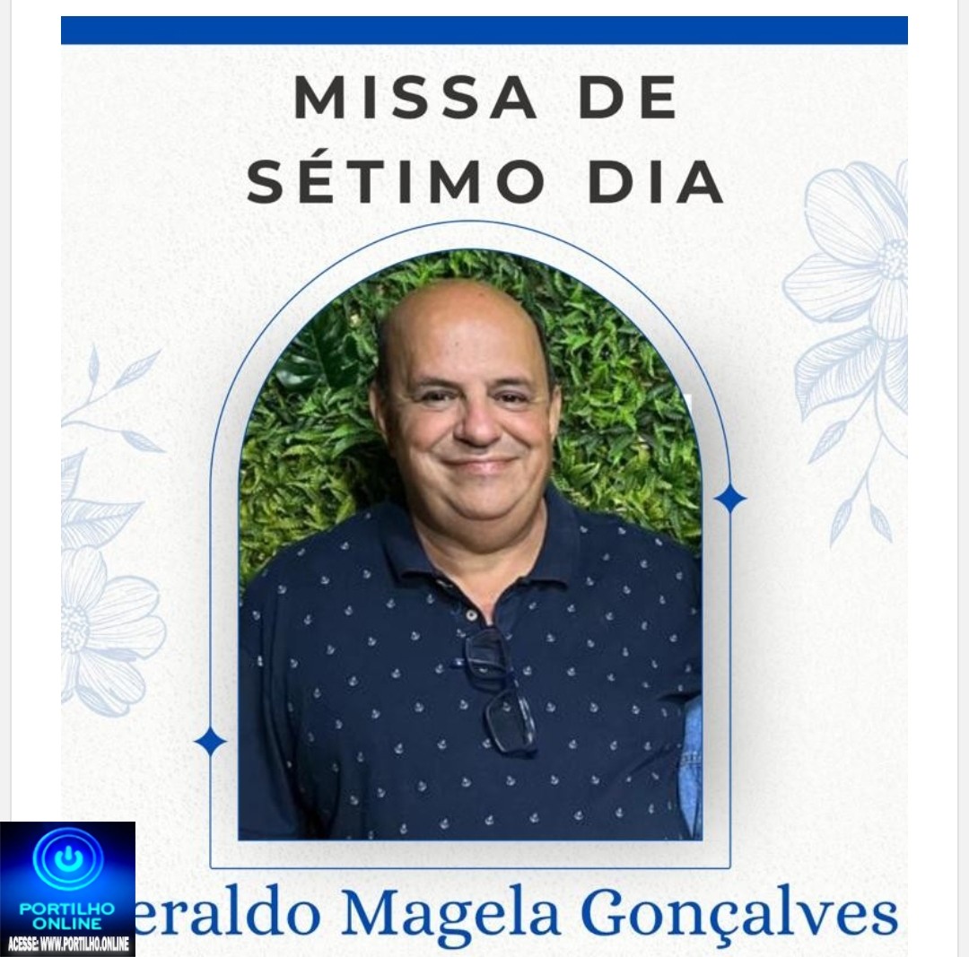 👉📢⛪🕍💒MISSA DE 7 (sétimo)👉🙌😪⚰🕯🙏 A família do Sr. A família do Sr. Geraldo Magela Gonçalves (Magela)…agradece sensibilizada as manifestações de pesar recebidas pelo seu falecimento e comunica a realização de Missa de Sétimo dia por intenção de sua boníssima alma.