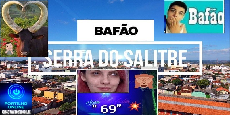 👉📢😱🧐🗣👀🤔💸💞💔💕💘🐃🐂🐄BAFÃO NA SERRA DO SALITRE! Viradinha de zóooinhos a partir de “quinzão”. Quem é o cúuumêdoooô que passava a broxa e o PIX-ÃO de quinzão reais pra amante?