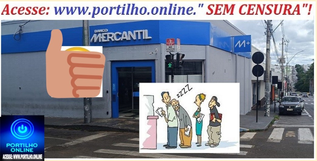 👉👍👏🙌🗣💸💵💳💰💶Agência Bancária Mercantil 💸🏦 Melhora Instalações Internas – Aguardamos Avanços Também no Atendimento aos Aposentados