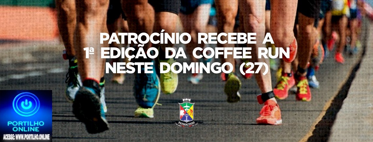 👉📢👏👏🏃🚶🏃Governo Municipal apoia a realização da primeira edição da Coffee RUN em Patrocínio