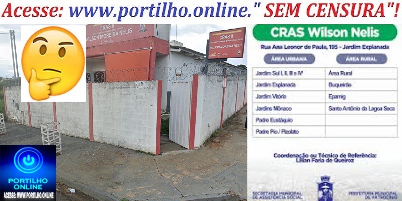 📢👉🤫👀❓😡😠🤬😳👽👎👎👎CRAS – Wilson Moreira Nelis: vive de reuniões e palestras, enquanto o povo pobre que se exploda!