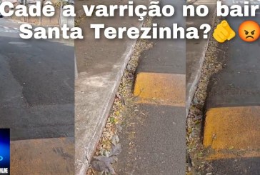 👉😱😡👎🫵🕳🪤Moradores do Santa Terezinha e região reclamam da falta de varrição há dias