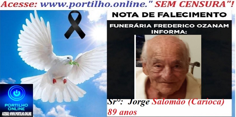 👉😱😭😪⚰🕯😪 NOTA DE FALECIMENTO. FUNERÁRIA FREDERICO OZANAM INFORMA… Faleceu hoje , o  Sr°:  Jorge Salomão (Carioca)  89 anos