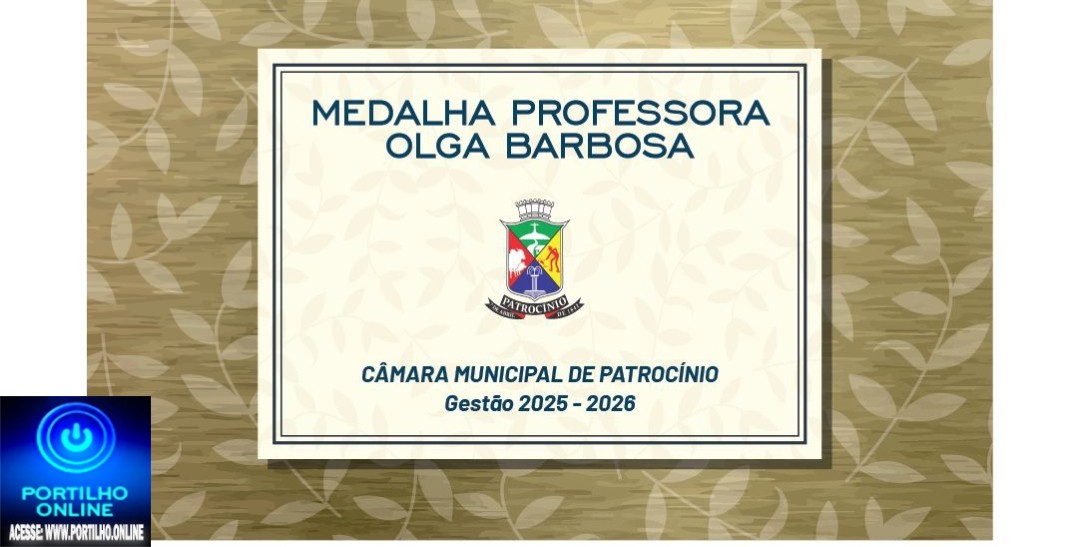 👉👏👍🤝🎈🏆🥇Câmara Municipal de Patrocínio celebra educadores com a Medalha Olga Barbosa