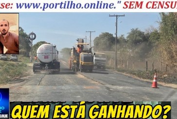 👉⚖MG-230.🚔🚓🤔🐭🔎🕵🔍💸💰🐺🚧❓Portilho. Quem tá levando vantagem nesse trem da sobra das lama asfalticas, é o doutor Aurélio, o Juninho do Aleixo e o Douglas Tiso