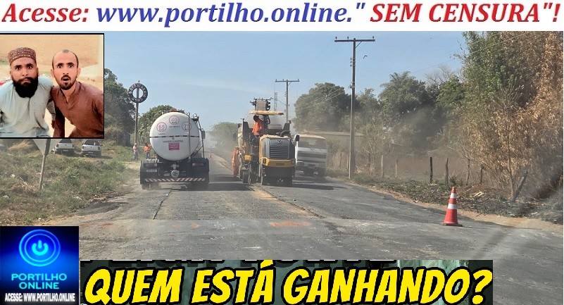 👉⚖MG-230.🚔🚓🤔🐭🔎🕵🔍💸💰🐺🚧❓Portilho. Quem tá levando vantagem nesse trem da sobra das lama asfalticas, é o doutor Aurélio, o Juninho do Aleixo e o Douglas Tiso