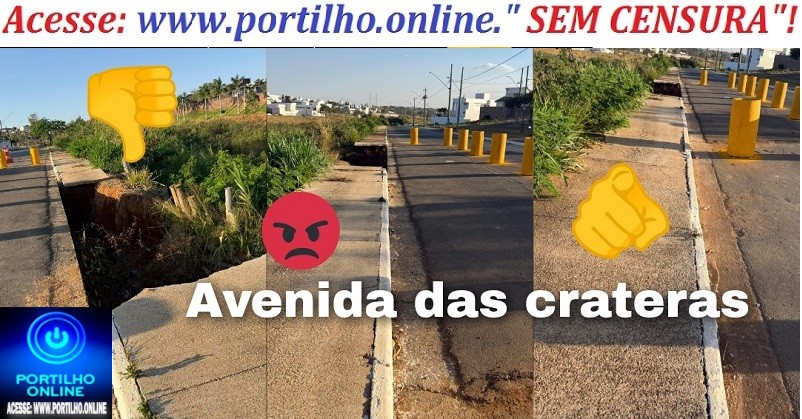 👉📢👊💄🩲🚧🚜🧢👀🛑🚦🚏”Portilho. Já vai fazer quase 8 ano$ que essa Avenida Jorge Elias Abrão está dessa forma