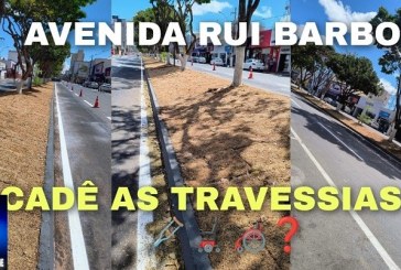 👉😡🫵🚧🛑🚦🦽🦼🩼❓❔Avenida Rui Barbosa. Cadê as travessias nos canteiros centrais?