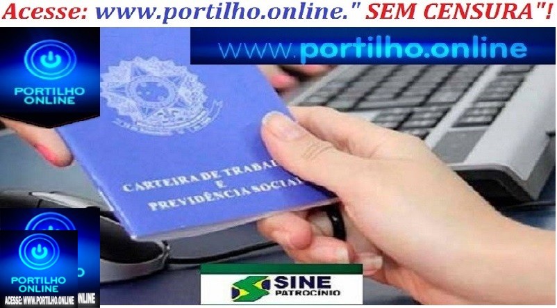 👏ATUALIZANDO VAGAS DE EMPREGO SINE…🤙🙌✍🙏🛠⚒🔨🔧🔩 SINE DE PATROCINIO INFORMA…