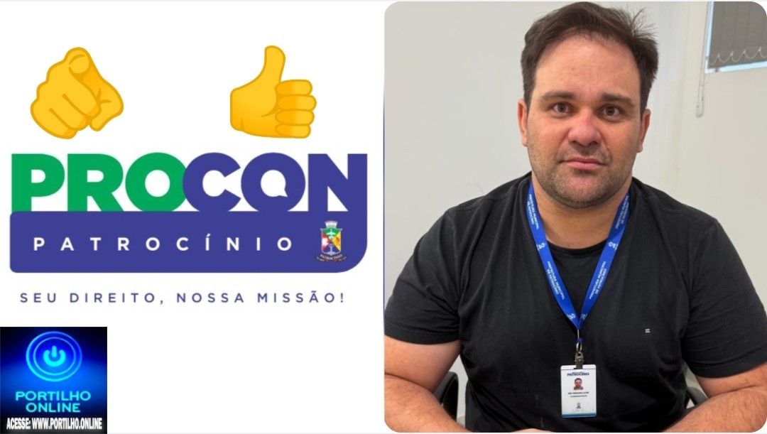 👉🫵👉👍🤝🙌 Regulamentação Procon de Patrocinio. Uma conquista para os consumidores