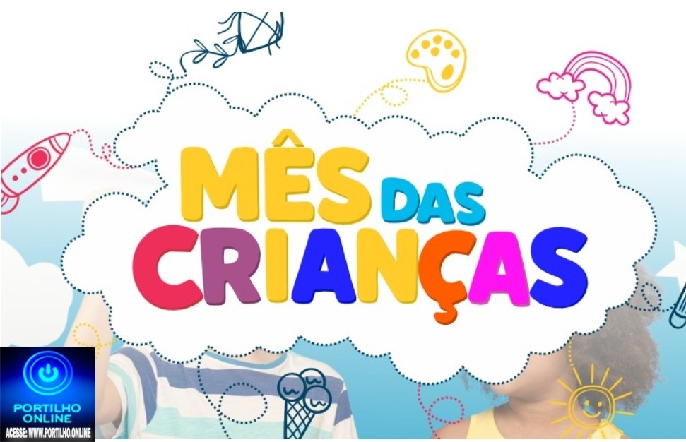 👉🙏👏🙌🎊 Mês dás crianças 🎉🍡🥟🍕🥪Governo Municipal promove programação especial pelo Dia das Crianças