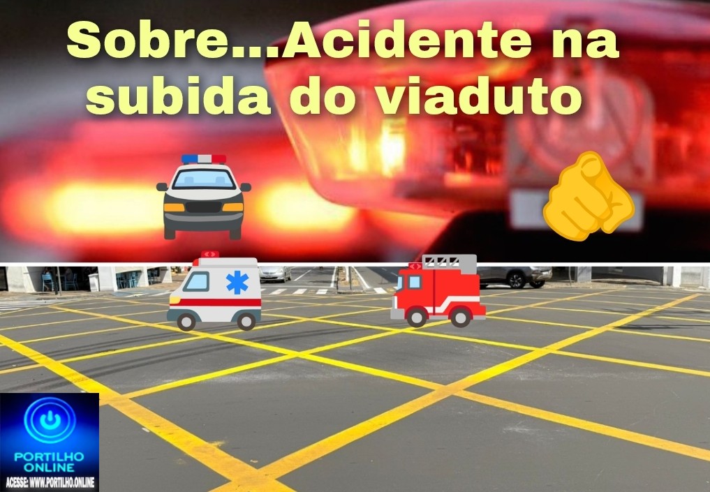 👉🫵🚧📢🚨😱🚒🚑🚥🚏🚦Sobre o acidente na subida do viaduto. Quando acontecerá o próximo?