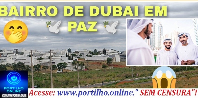 👉😱🕊️👍🙌👏🤝📢“Vista parcial” do Bairro Dubai: o bairro dos finados secretários 🪦