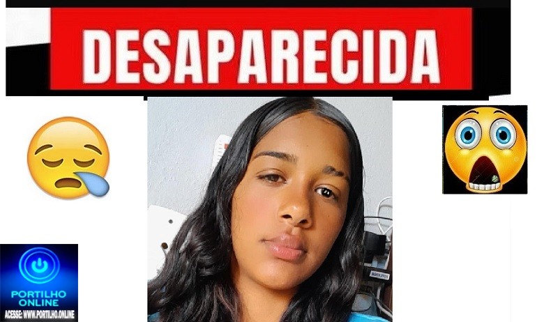 🚔🚑🚒😮🚓😱🤔🙌Adolescente de 14 anos está desaparecida desde o Dia das Crianças