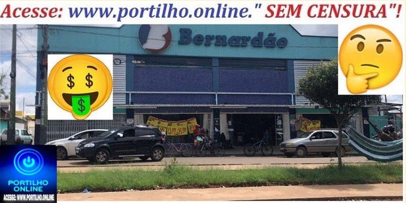 👉📢😱❓🤔💸🛒💰🛒🛒🛒Bernardão ” Informa”….!!Boa Noite portilho quero denunciar um descaso do Bernardão da Serra do Salitre