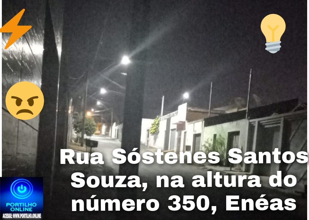 👉😡🫵📢🕯️💡🔦🏮🔌Boa noite Portílho  Tudo bom? ” Acende a luz 🕯️ aí pra nós”🕯️ Gostaria de fazer uma reclamação.