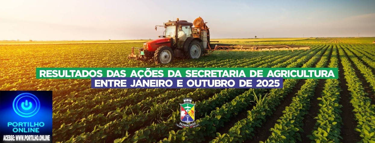 👉 Notícias 📰 🗞️ da prefeitura ✍️🙌👏🚜🚜Governo Municipal apresenta resultados das principais ações da Secretaria de Agricultura entre janeiro e outubro de 2025