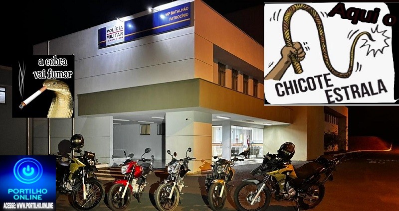 👉📢OCORRÊNCIAS POLICIAIS…💥⚖😈👺👿🚨🚔O CHICOTE ESTRALOU E O BAMBU GEMEU!!!👀🚨📢🚔🚓🚓⚖👁🚀 MOTOCICLISTAS POR DIREÇÃO PERIGOSA E PERTURBAÇÃO DO SOSSEGO DURANTE “ROLEZINHO 244” EM PATROCÍNIO