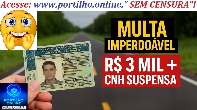 👉🚔⚖🚧🛑🚦✍✍🔎🔍Deputado propõe nova lei de trânsito com multa imperdoável de R$ 3 mil e suspensão de 12 meses da CNH