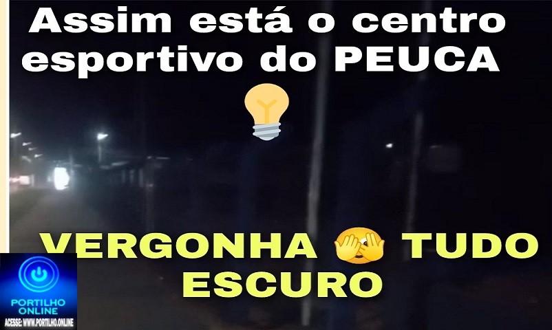  👉🫵😠😡🕯️😡👎🔌💡🕯️🔦🏮Portilho vc podia ver isso pra nós, o campo do peuca todos os dias as crianças tem q brincar no escuro pq não acendem as luzes