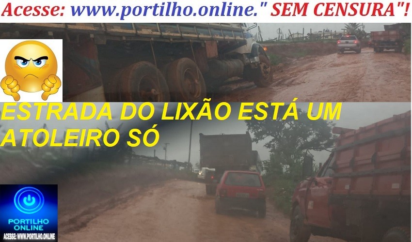 👉🤔😡🗣🛑🚧🕳🧐🚓🚜🚛🚚🚕🚗Estrada do lixão está um caos, um verdadeiro atoleiro. Portilho vc podia vim ajudar nós aqui…