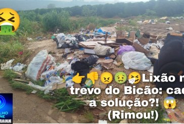 👉👎😠🤢🤧📢🫵😡😱👎Lixão no trevo do Bicão: cadê a solução?! 😱 (Rimou!)