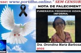 👉📢 😱😭😪⚰🕯😪 NOTA DE FALECIMENTO. FUNERÁRIA FREDERICO OZANAM INFORMA… Faleceu hoje em Patrocinio, a Srª:  Orondina Maria Barbosa   86 anos