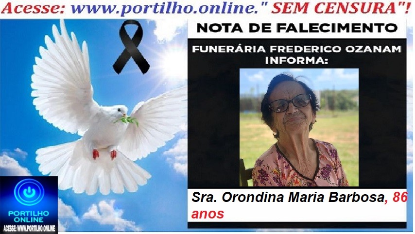 👉📢 😱😭😪⚰🕯😪 NOTA DE FALECIMENTO. FUNERÁRIA FREDERICO OZANAM INFORMA… Faleceu hoje em Patrocinio, a Srª: Orondina Maria Barbosa 86 anos