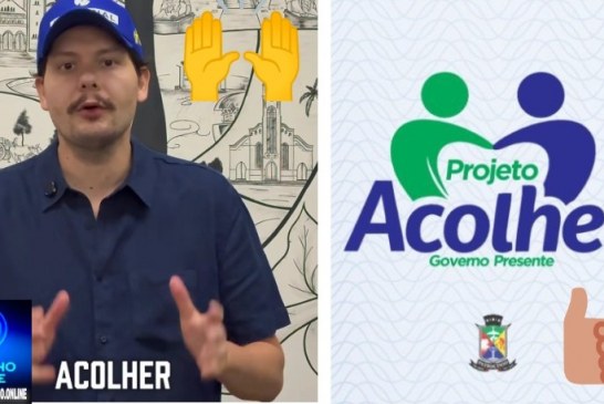 👉🤝🙏👏🙌🤝 Projeto acolher. Governo Municipal lança o Projeto Acolher – Governo Presente para ampliar