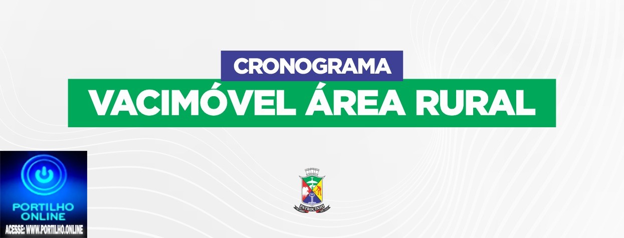 👉🤝📢✍️🤙 Notícias 🗞️ da prefeitura…Vacimóvel leva vacinação à área rural de Patrocínio em fevereiro