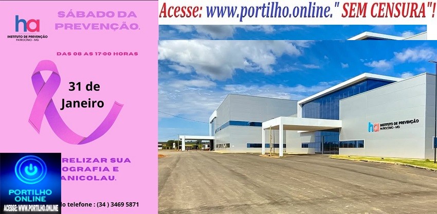 hospital de Cancer de Patrocinio informa…Sábado da prevenção das 08:00 as 1700: horas
